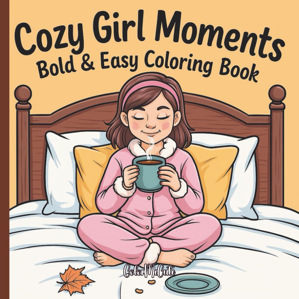 Cozy Girl Moments: Bold & Easy Coloring Book