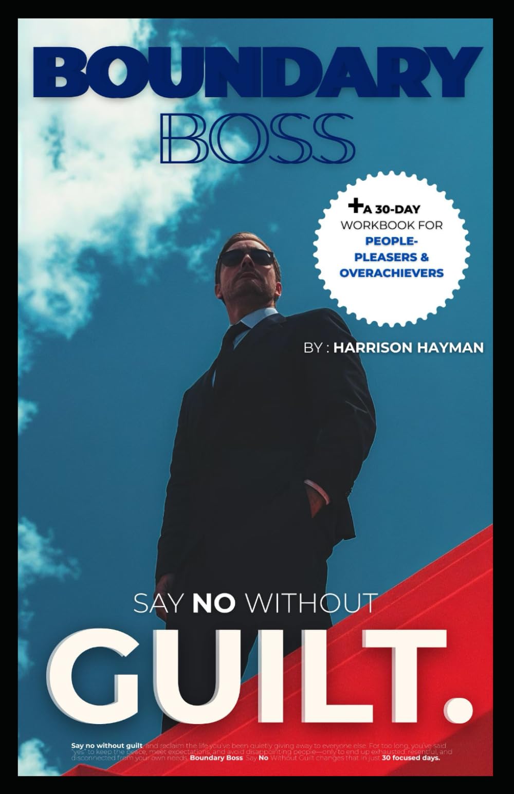 Boundary Boss Say No Without Guilt: 30-Day Workbook for People-Pleasers & Overachievers