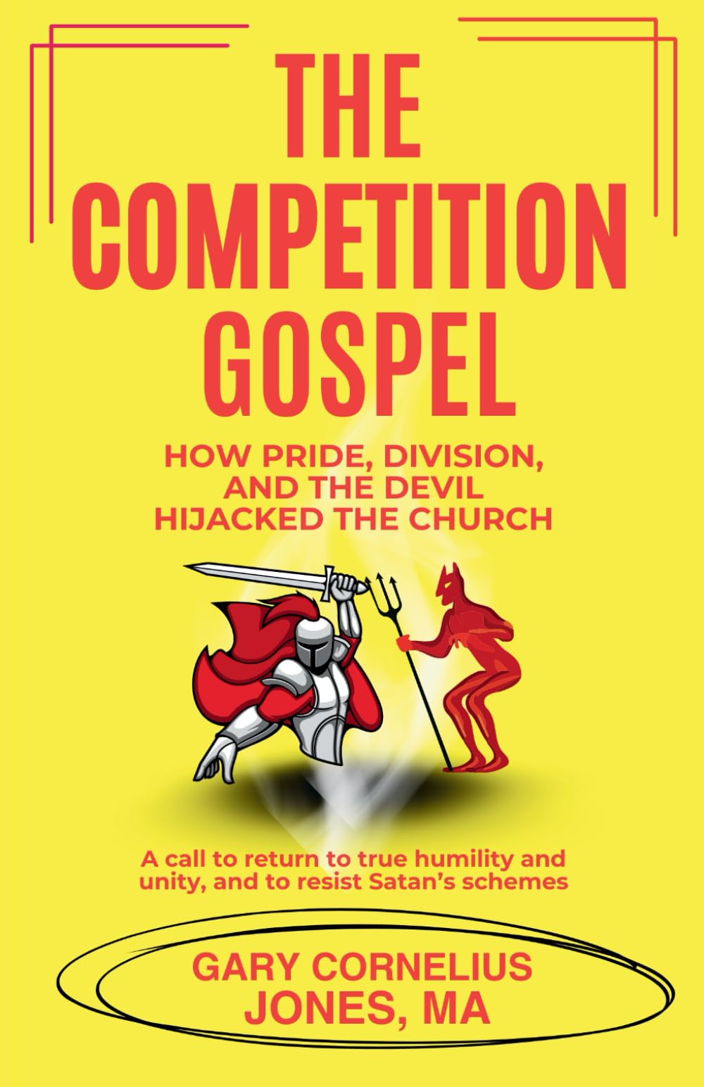 The Competition Gospel: How Pride, division, And the Devil Hijacked the Church [Paperback] Jones MA, Gary  Cornelius