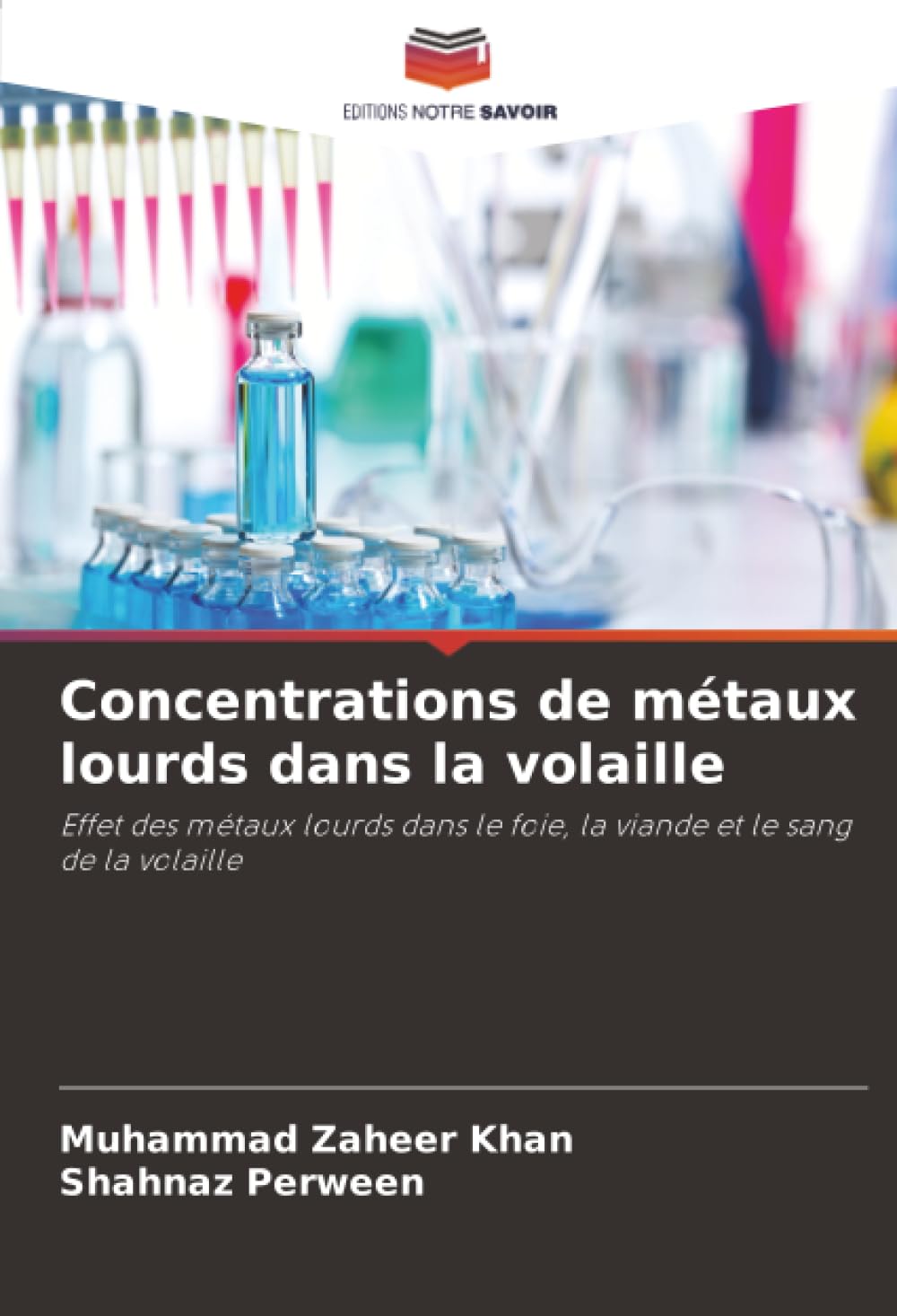 Concentrations de métaux lourds dans la volaille: Effet des métaux lourds dans le foie, la viande et le sang de la volaille