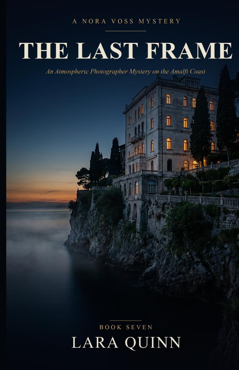 The Last Frame: An Atmospheric Photographer Mystery on the Amalfi Coast (Nora Voss Mysteries)