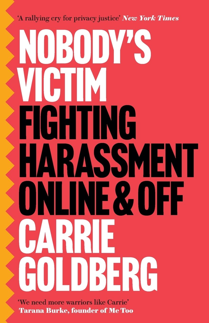 Nobodys Victim Fighting Psychos Stalkers Pervs and  by Carrie Goldberg PAPERBACK