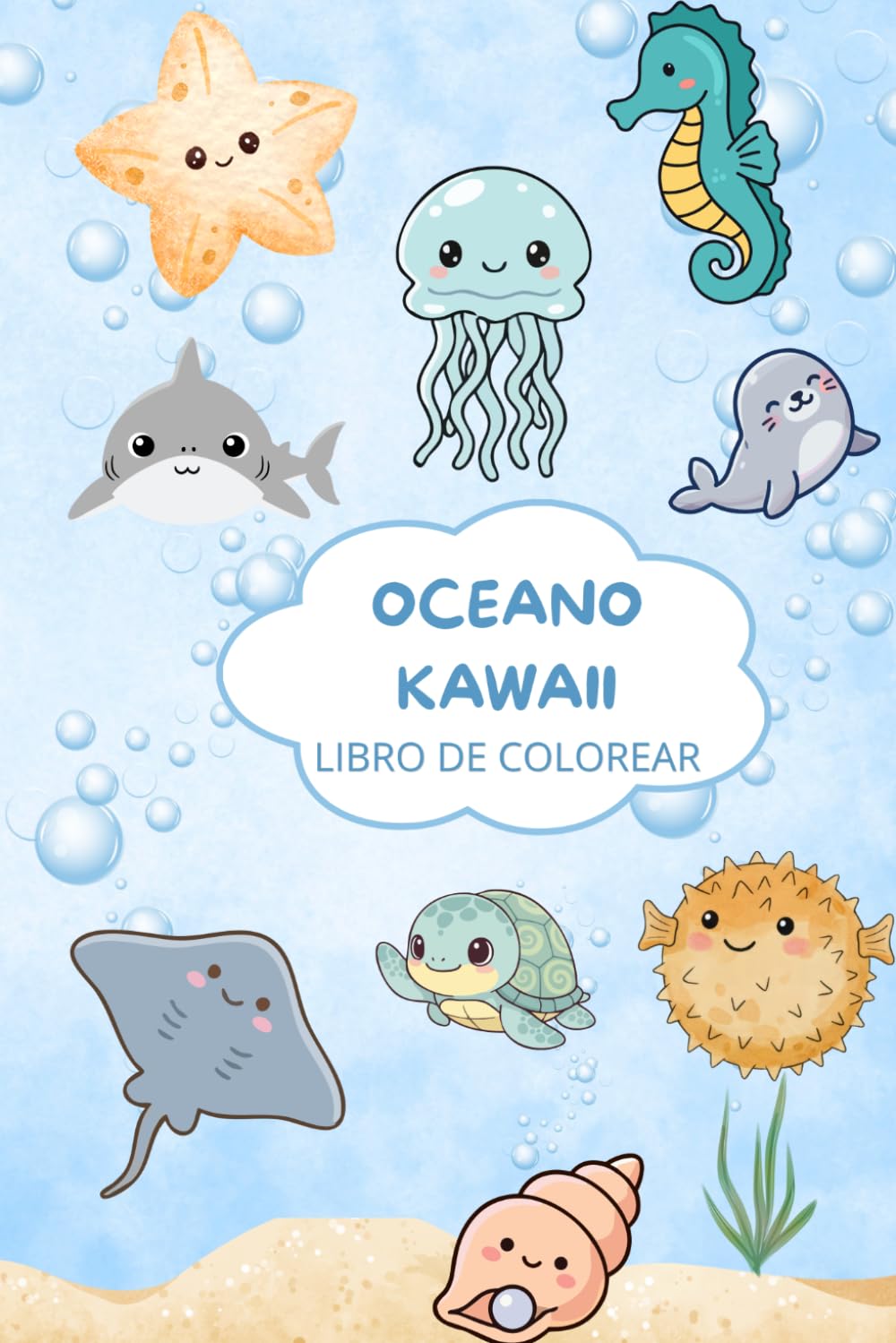 Océano Kawaii para Colorear: Un adorable viaje submarino lleno de criaturas tiernas, diversión y magia para pequeños artistas (Mundo Kawaii para Colorear)