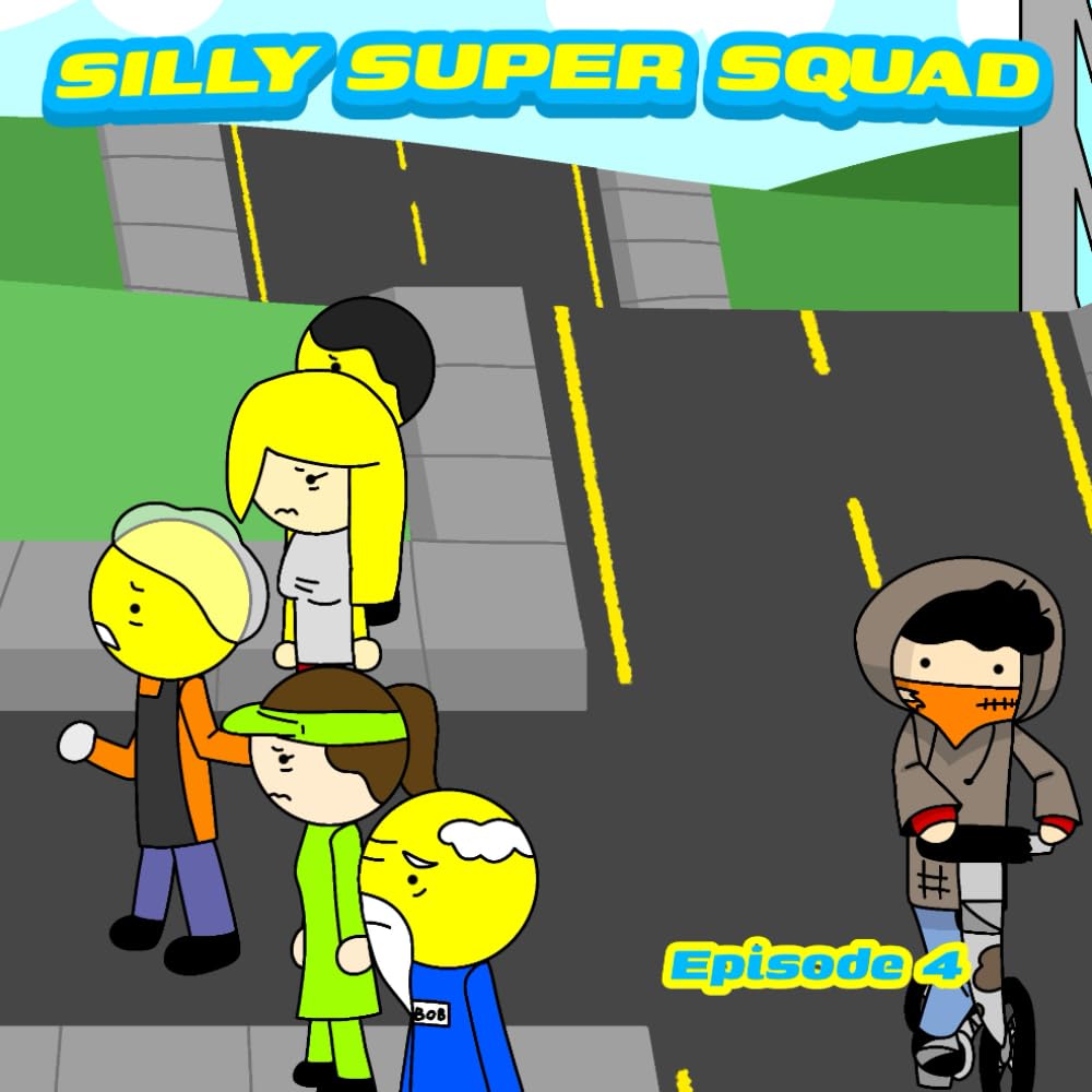 Silly Super Squad: Episode 4 (Silly Super Squad Adventures)