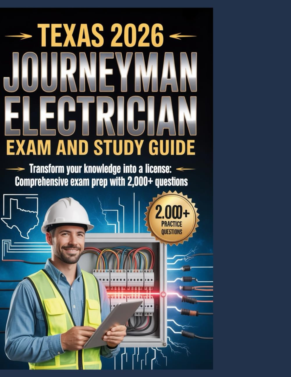 Texas 2026 Journeyman Electrician Exam Prep and Study Guide: Transform Your Knowledge Into a License: Comprehensive Exam Prep with 2,000+ Questions"