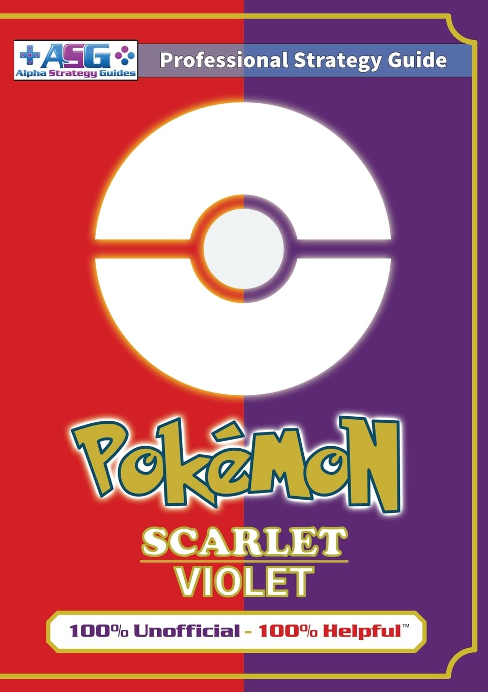 Technically An Author Productions Pokémon Scarlet and Violet Strategy Guide Book (Full Color): 100% Unofficial - 100% Helpful Walkthrough