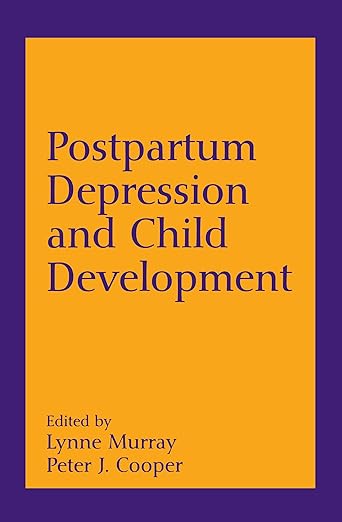 Postpartum Depression and Child Development - Lynne Murray