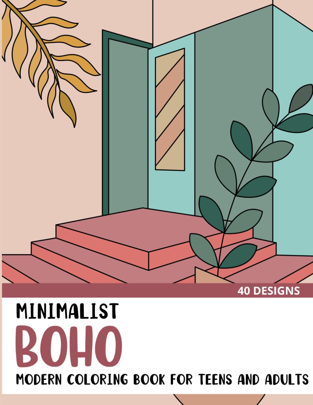 Minimalist Boho: Modern Coloring Book for Teens and Adults (Minimalist Coloring Books)