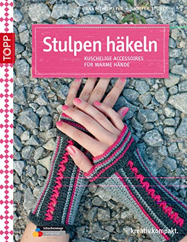 Stulpen häkeln: Kuschelige Accessoires für warme Hände: 6942