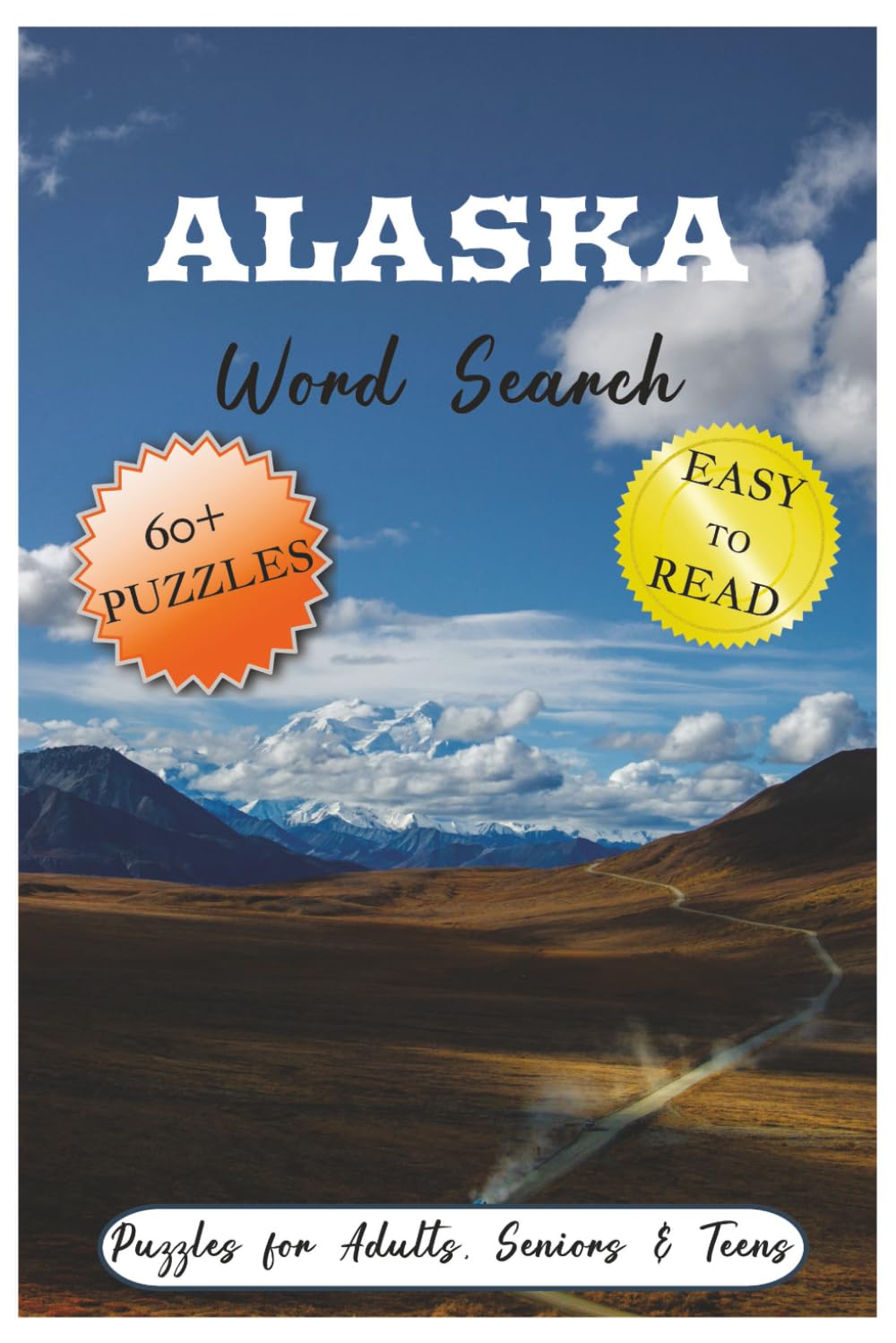 Alaska Word Search Puzzle Book: Subtitle: Word Searches with Easy to Read Print about Alaska, Alaskan Nature, Culture, and More | 6x9 inches, 122 ... … Gift for Vacations, Holiday & Free Times