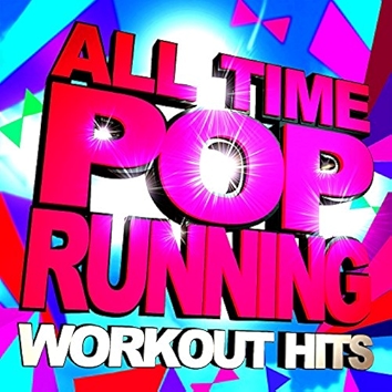 All the Pop Running - Workout Hits [Clean]