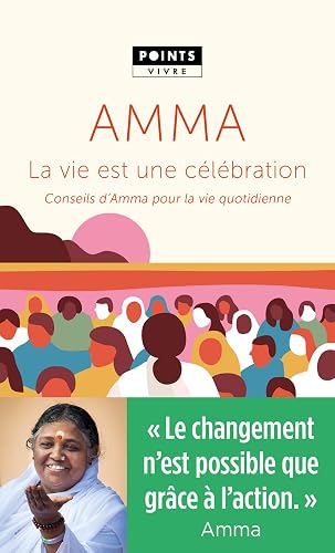 La Vie est une célébration: Conseils d'Amma pour la vie quotidienne