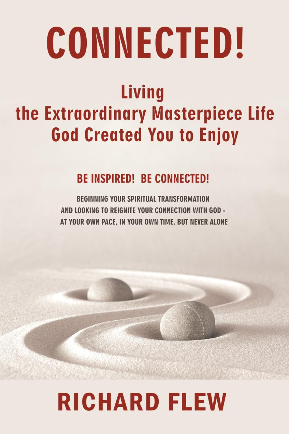 CONNECTED!: Living the Extraordinary Masterpiece Life God Created You to Enjoy (TRANSFORMED! - CONNECTED! - FULFILLED!)