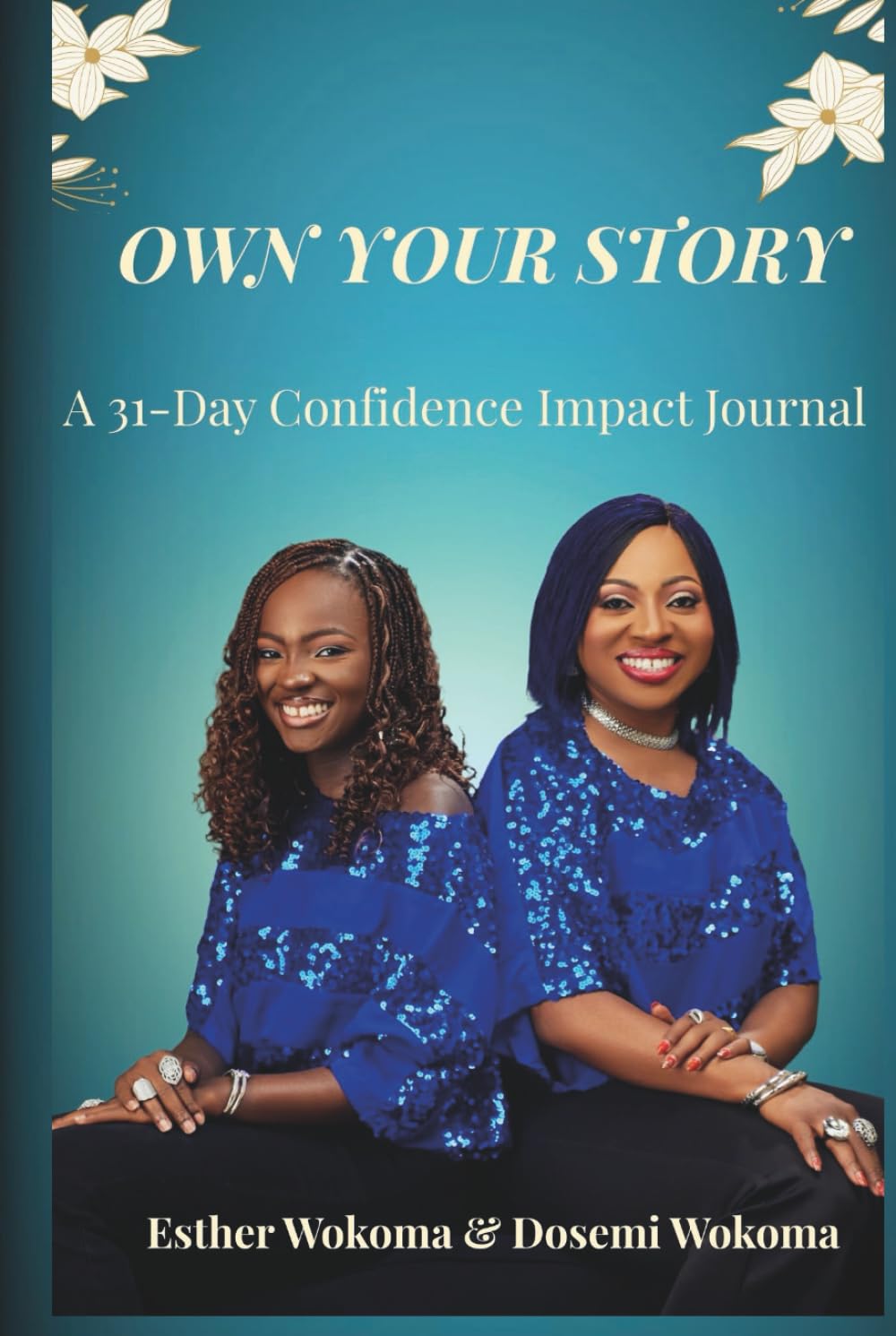 Own Your Story: A 31-Day Confidence Impact Journal