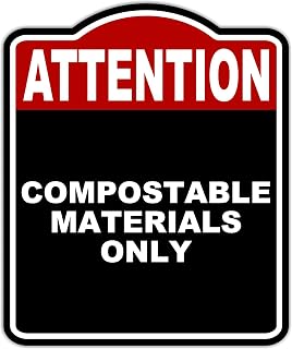 COMPOSTABLE MATERIALS ONLY Attention Red Black Aluminum Composite Sign 15 x 18 inches