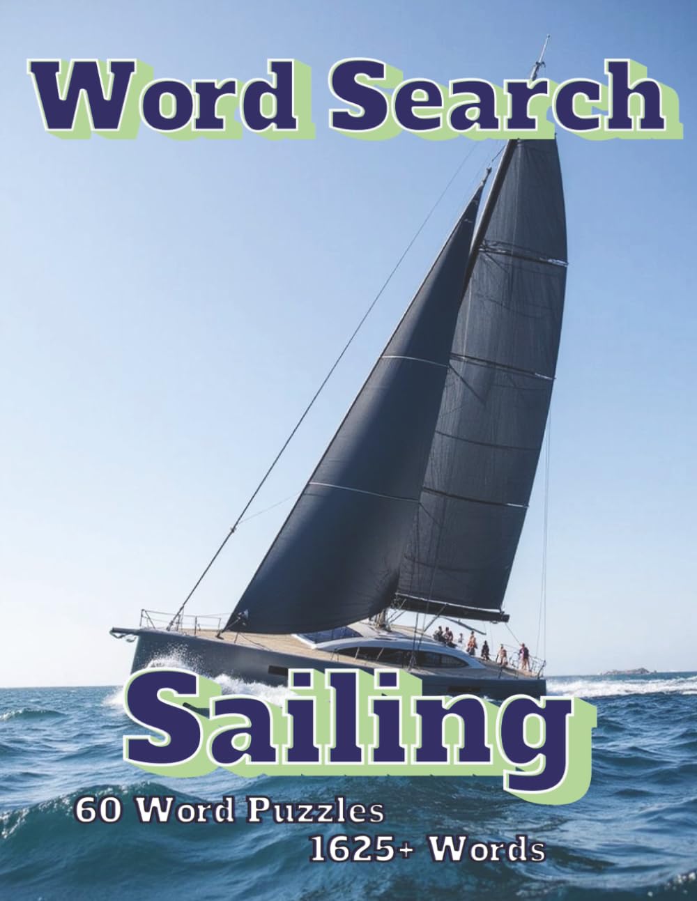 Word Search Sailing: 60 Word Puzzles 1625+ Words (Natural Spaces)