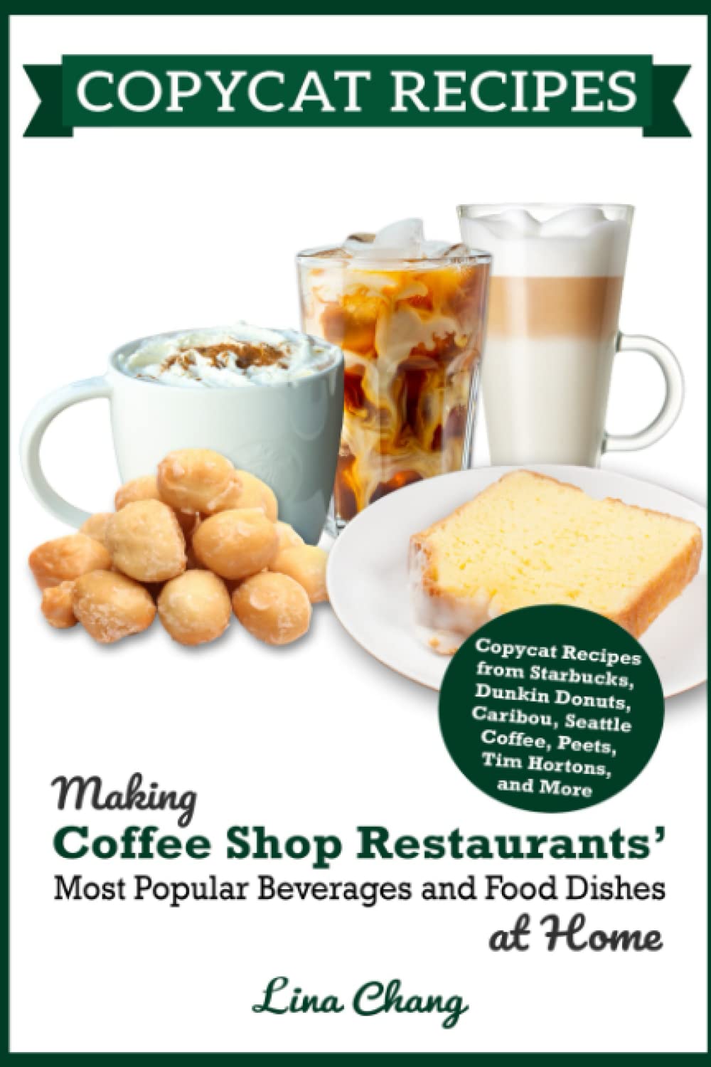 Copycat Recipes: Making Coffee Shop Restaurants' Most Popular Beverages and Food Dishes at Home **BLACK AND WHITE EDITION**