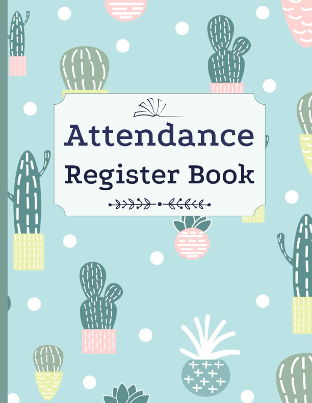 Attendance Register Book: Teachers Attendance Record Book - 30 Student Class Log Book for Tracking Attendance (School Class Mark Book)