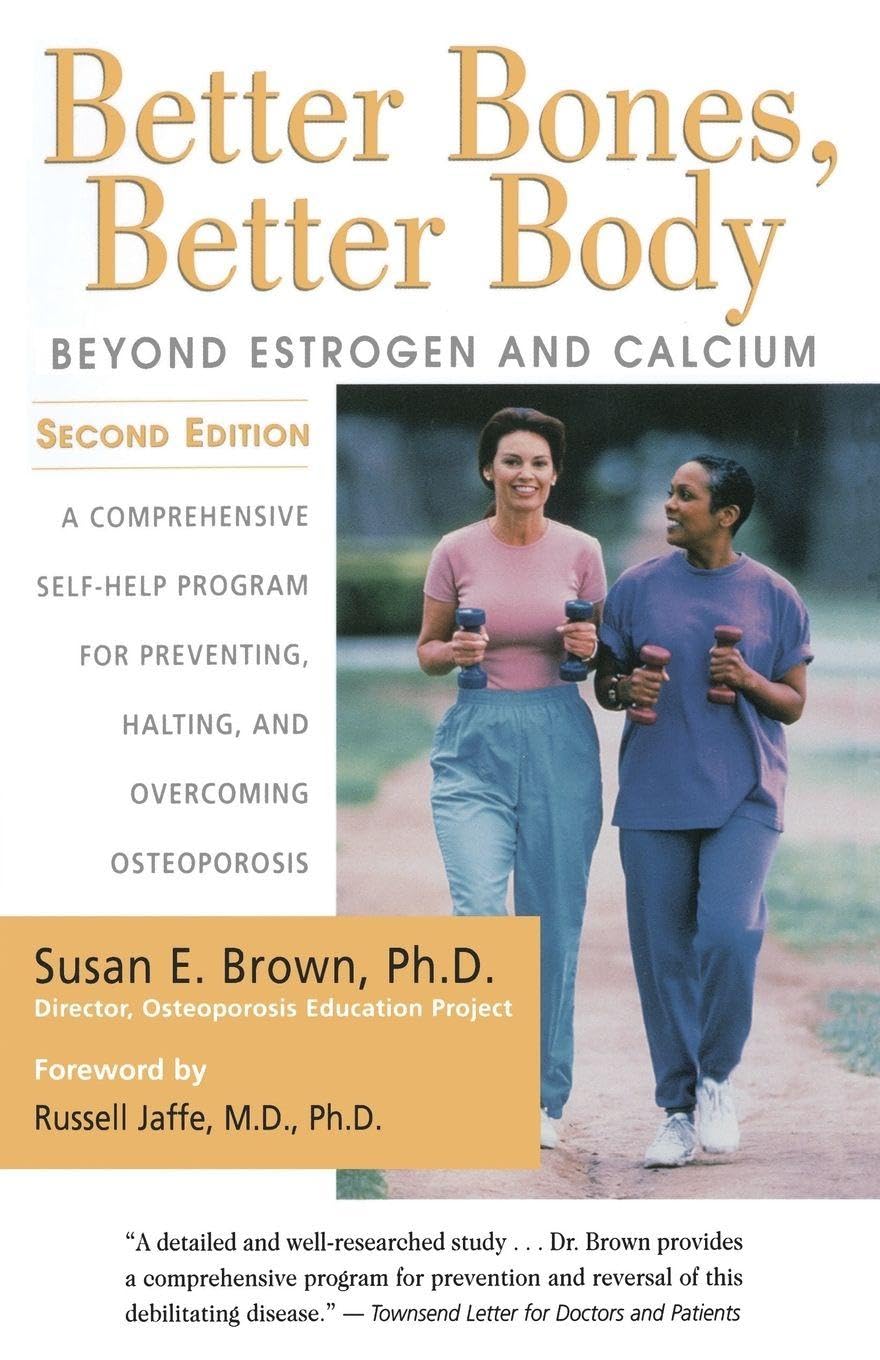 Better Bones, Better Body: Beyond Estrogen and Calcium (NTC KEATS - HEALTH)