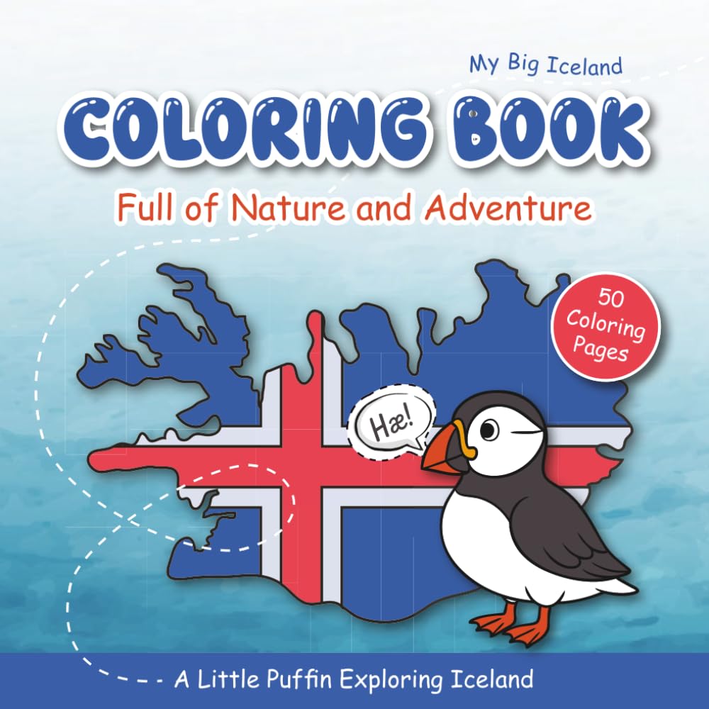 My Big Iceland Coloring Book Full of Nature and Adventure: A Little Puffin Exploring Iceland