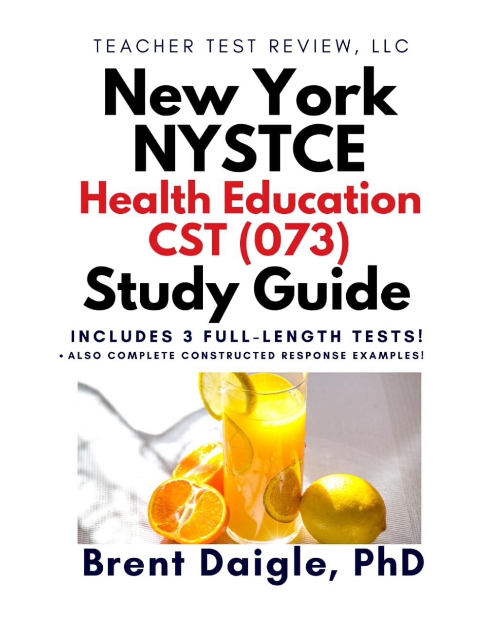 New York NYSTCE Health Education CST (073) Study Guide: 3 Full-Length Practice Tests, Constructed-Response Preparation, and Complete Exam Review for ... Health Education CST (073) Certification Exam