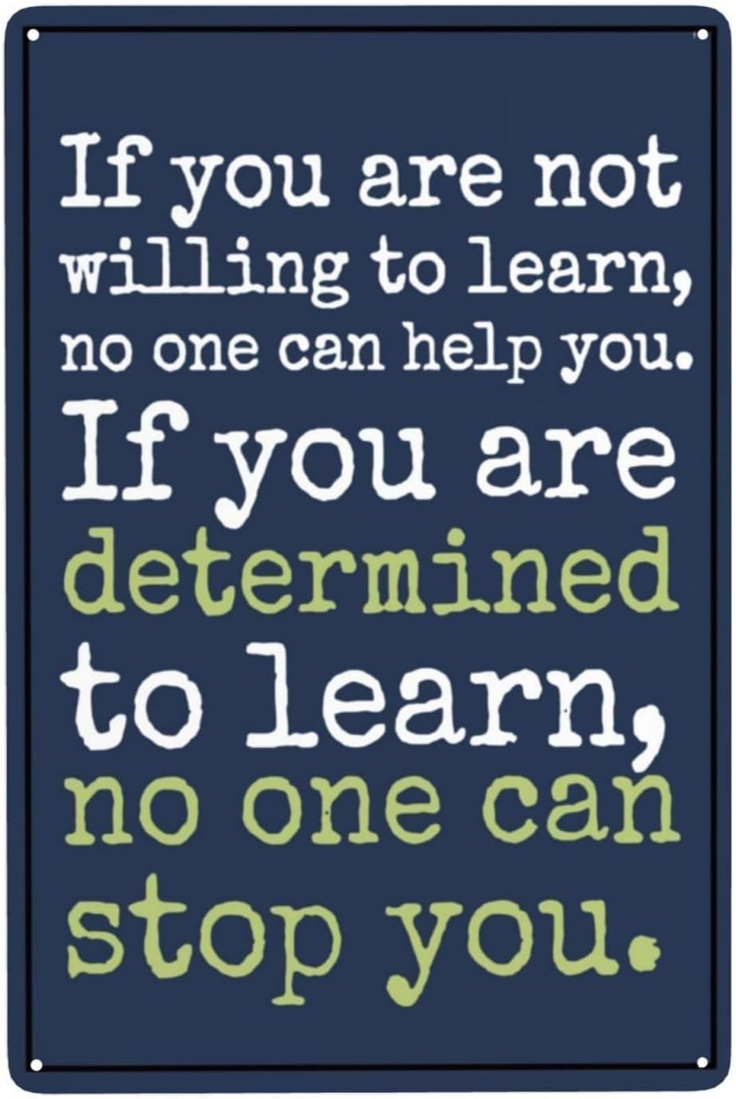 BYLSAGWHT Funny Metal Tin Sign If You Are Not Willing To Learn No One Can Help You Wall-Art for Cubicle Office Kitchen Home 8 X 12 in
