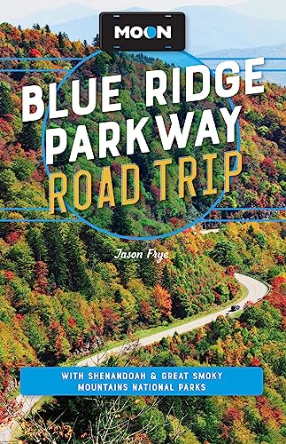 Moon Blue Ridge Parkway Road Trip: With Shenandoah & Great Smoky Mountains National Parks (Travel...