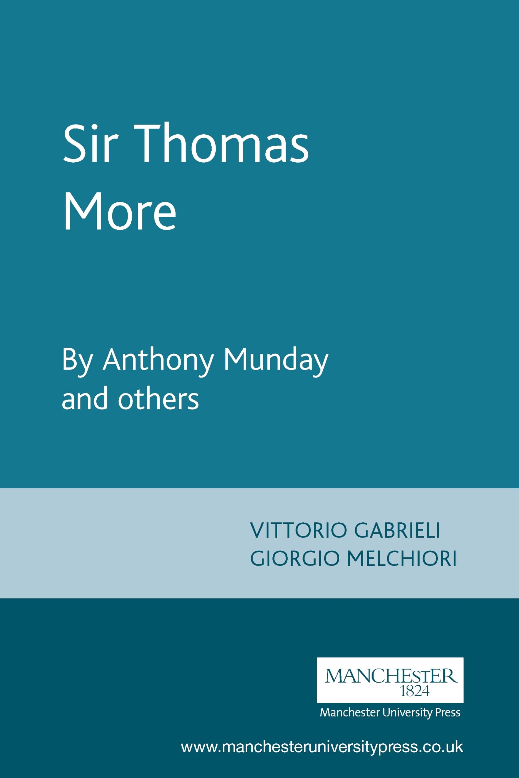 Sir Thomas More: By Anthony Munday and Others (The Revels Plays)