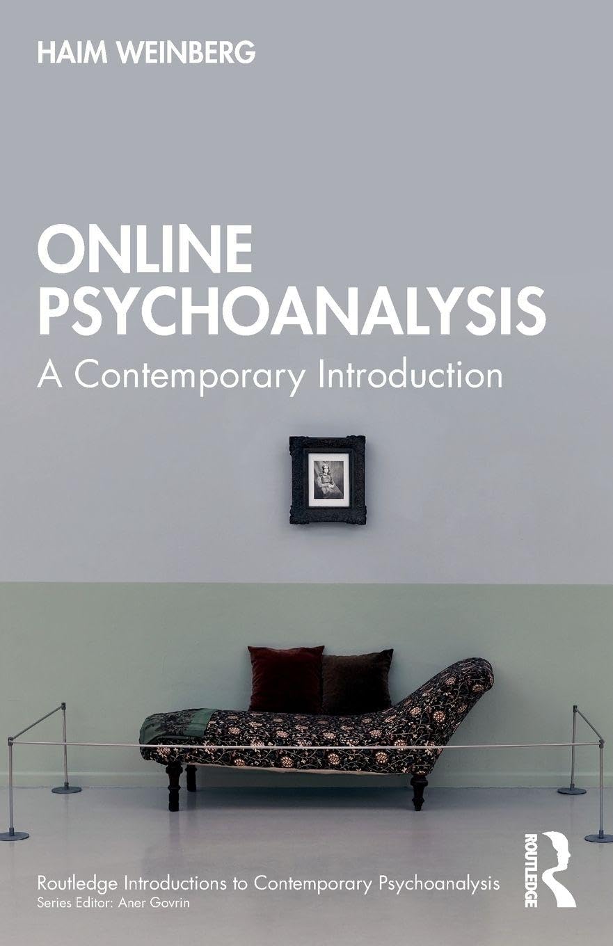 Online Psychoanalysis: A Contemporary Introduction (Routledge Introductions to Contemporary Psychoanalysis)