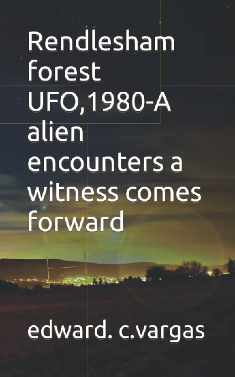 Rendlesham forest UFO,1980-A alien encounters a witness comes forward