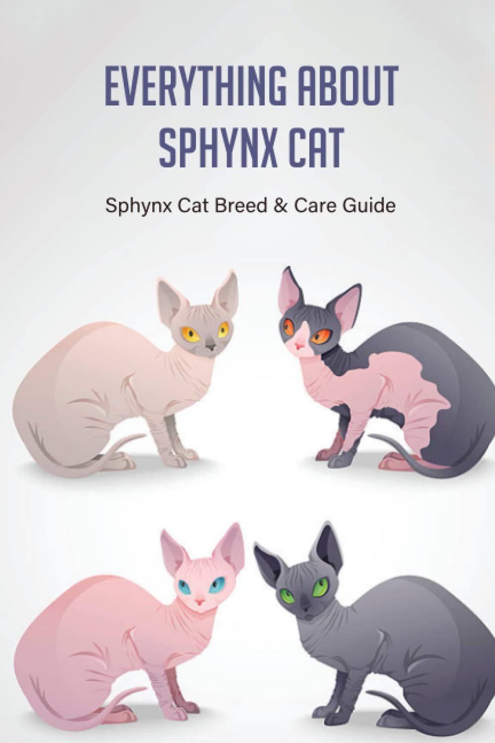 Everything about Sphynx Cat: Sphynx Cat Breed & Care Guide: Sphynx Cat Breed