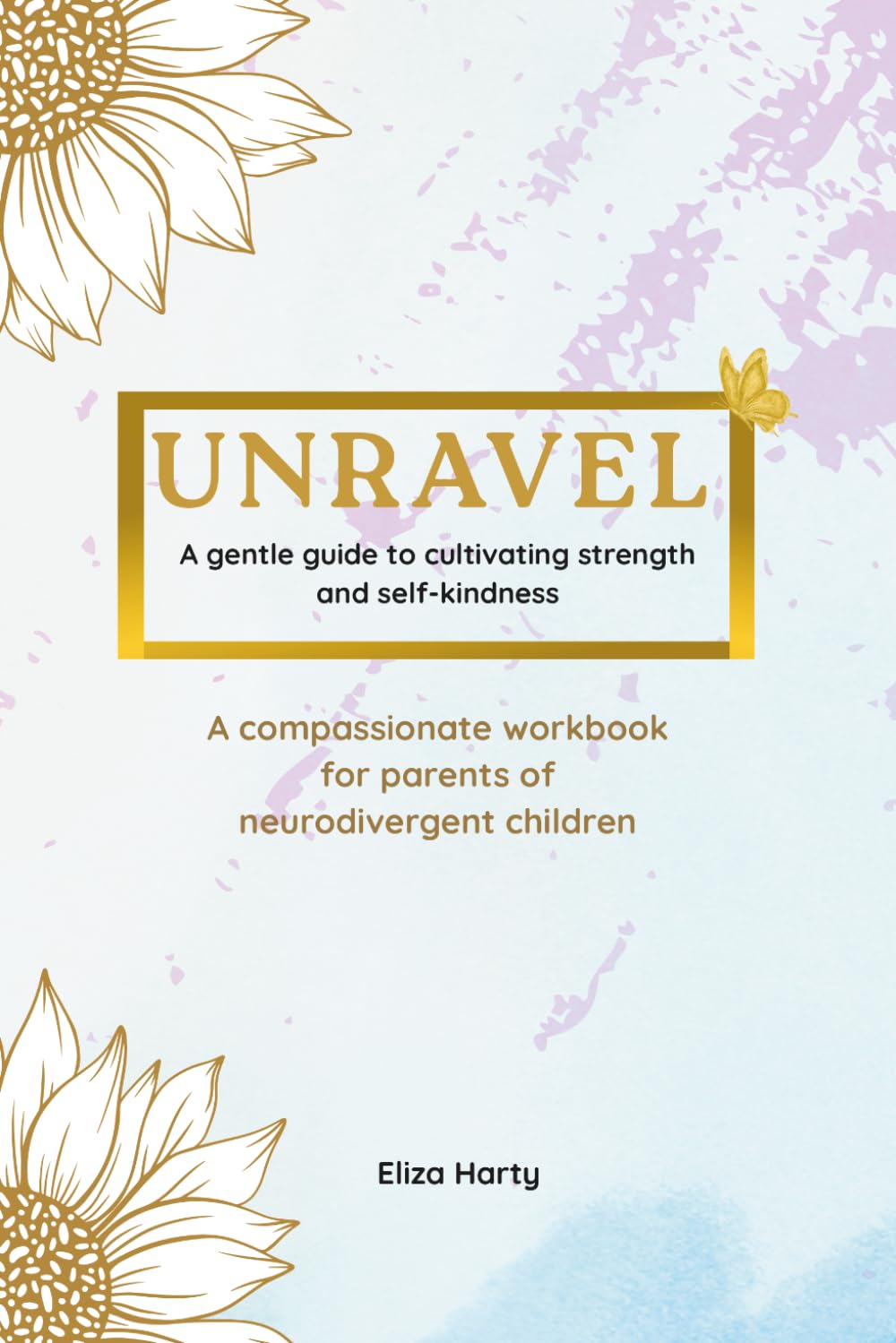 Unravel: A compassionate workbook for parents of neurodivergent children