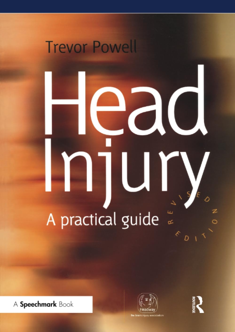 Head Injury: A Practical Guide (Speechmark Editions) By Trevor Powell