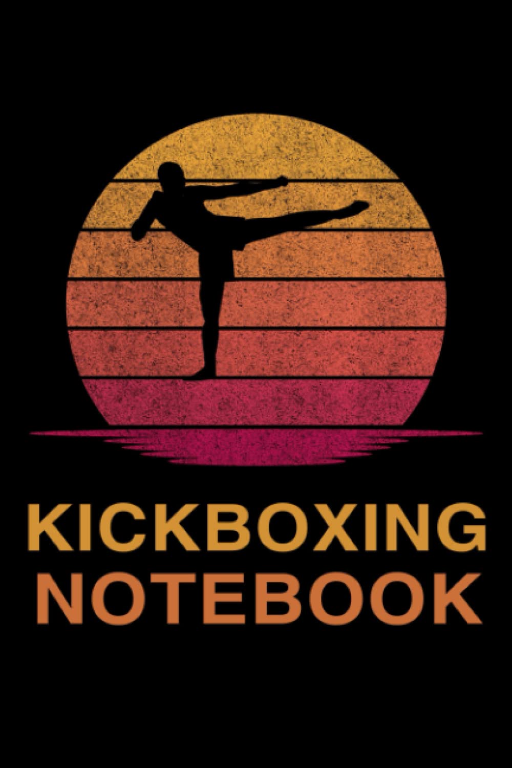 Kickboxing Notebook: journal for kids and adults, composition notebook or Diary Kickboxing for ideas writing and activities notes to Men & Women - Simple Blank Lined 6x9 Pages Notebook Gift