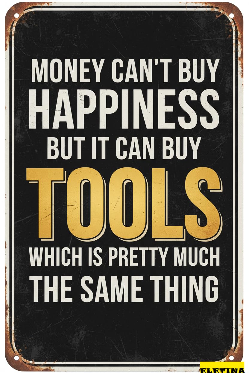Vintage Metal Tin Sign Money Can't Buy Happiness But It Can Buy Tools Retro Bar Pub Cafe Garage Wall Art Decor Gift Women Men 8x12 Inch
