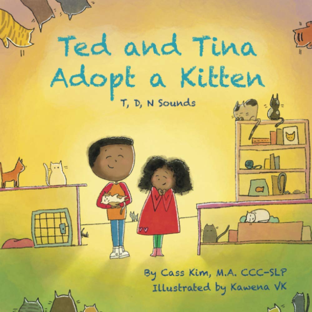 Ted and Tina Adopt a Kitten: T, D, N Sounds (Phonological and Articulation Children's Books)