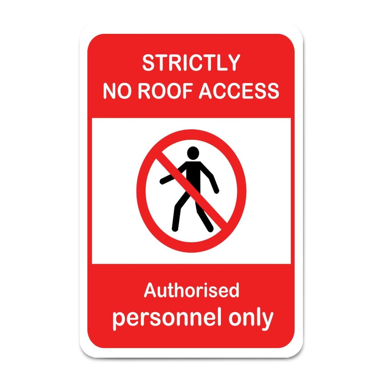 Strictly No Roof Access Authorised Personnel Only Signs Warning Traffic Road Street Caution Sign Safety Sign Indoor Or Outdoor Signs For Home Office Work 8X12 Inches