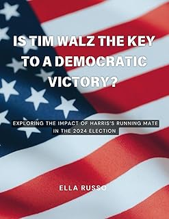 Is Tim Walz the Key to a Democratic Victory?: Exploring the Impact of Harris’s Running Mate in the 2024 Election