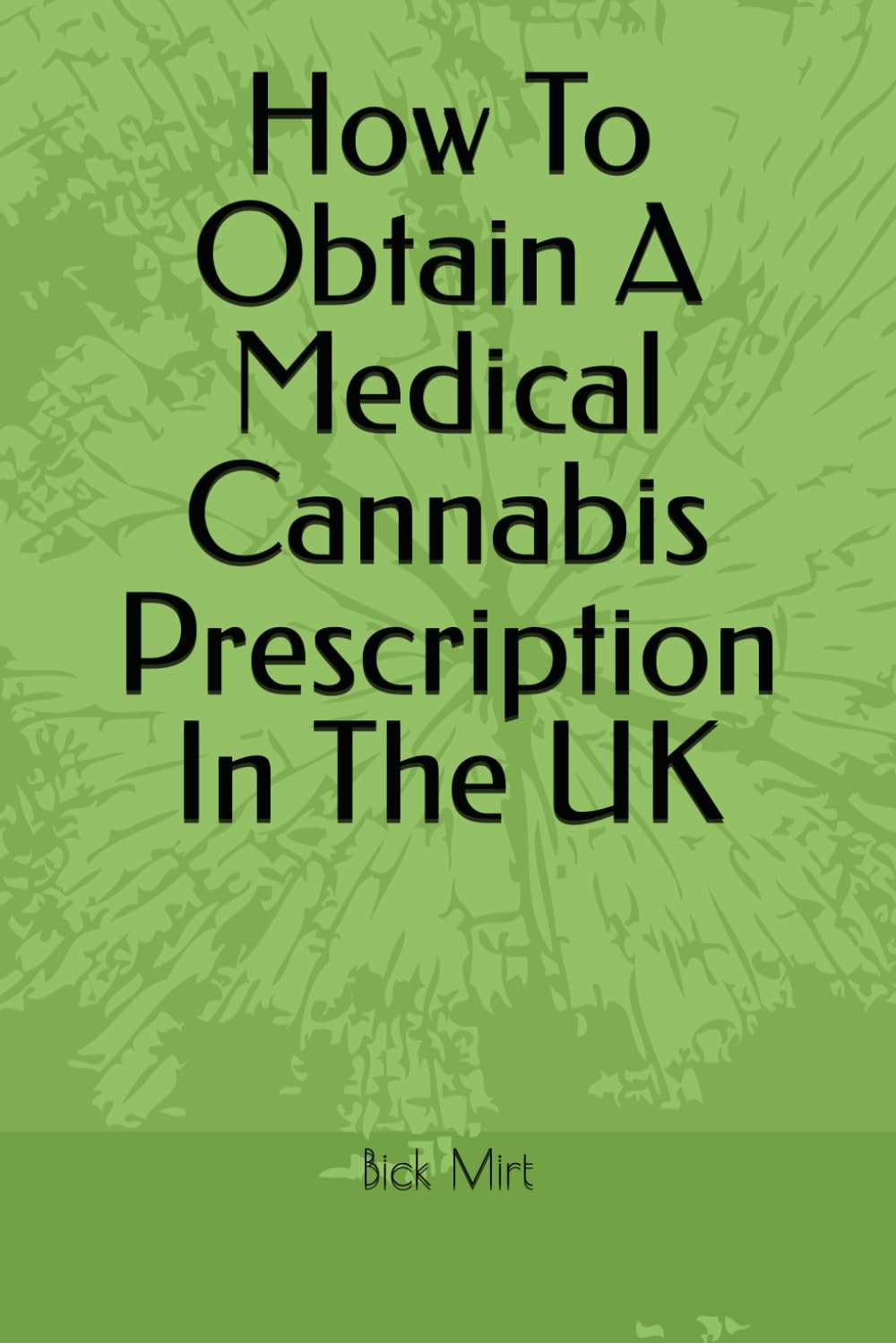 How To Obtain A Medical Cannabis Prescription In The UK