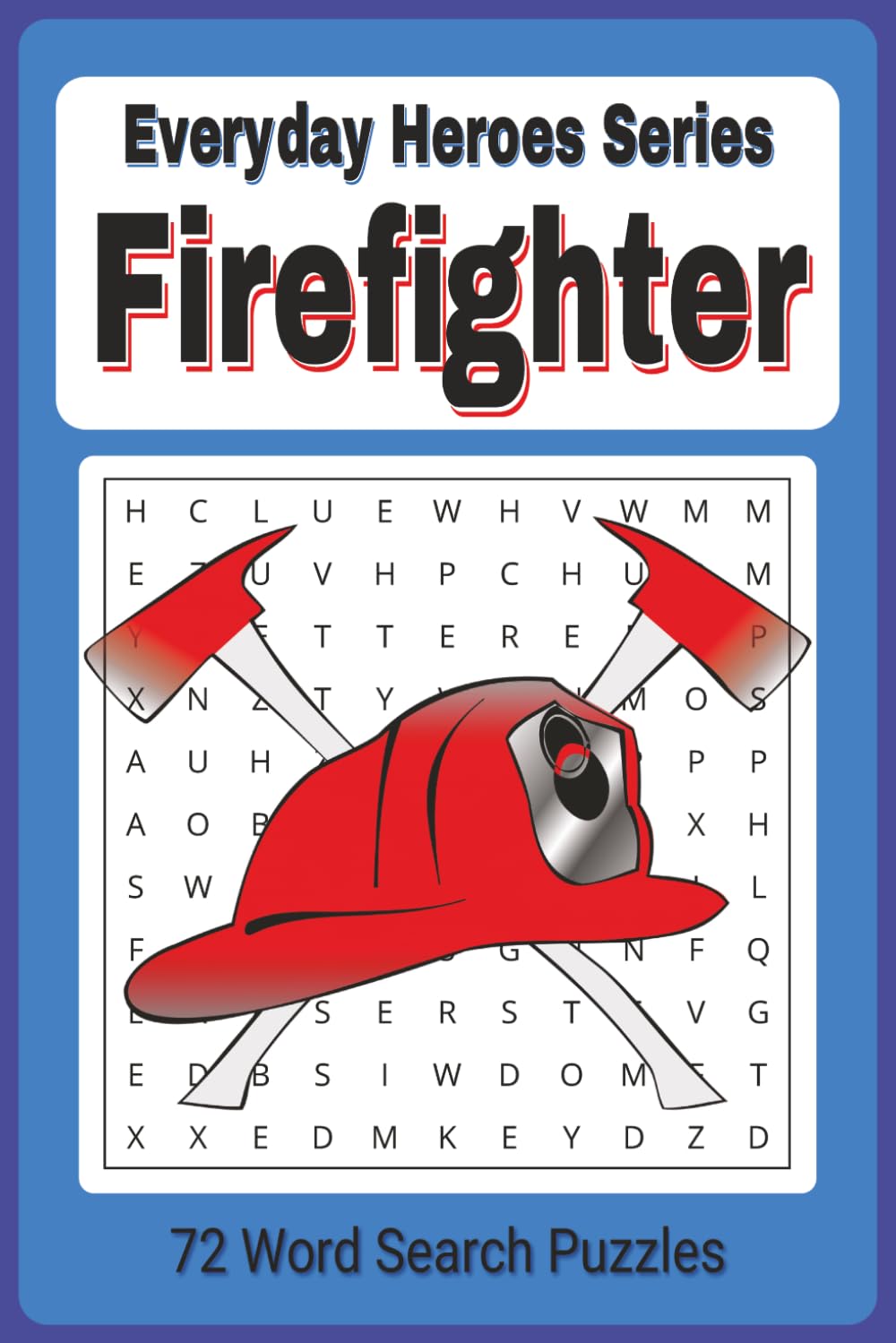 Everyday Heroes:Firefighters Word Search Puzzle Book: Firefighting themed easy to read word find