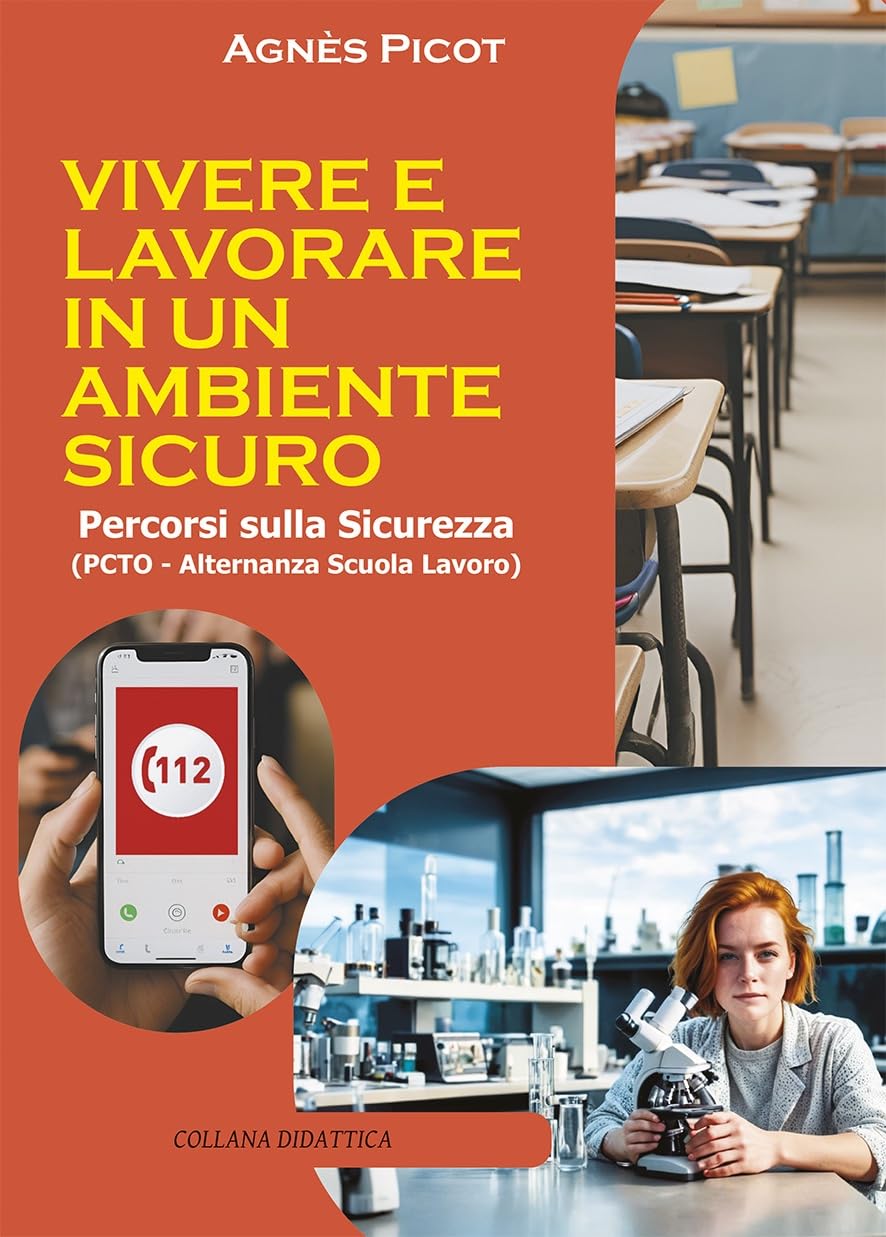 Vivere E Lavorare In Un Ambiente Sicuro. Percorsi Sulla Sicurezza (Pcto – Alternanza Scuola Lavoro) - 4