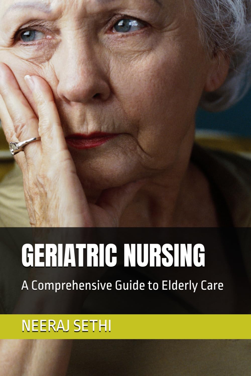 GERIATRIC NURSING: A Comprehensive Guide to Elderly Care