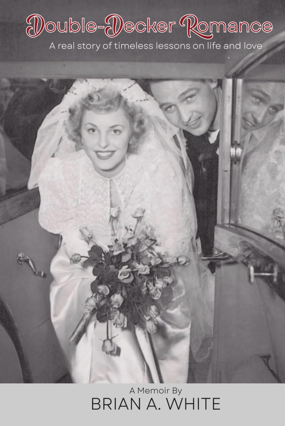 Double-Decker Romance: A real story of timeless lessons on life and love