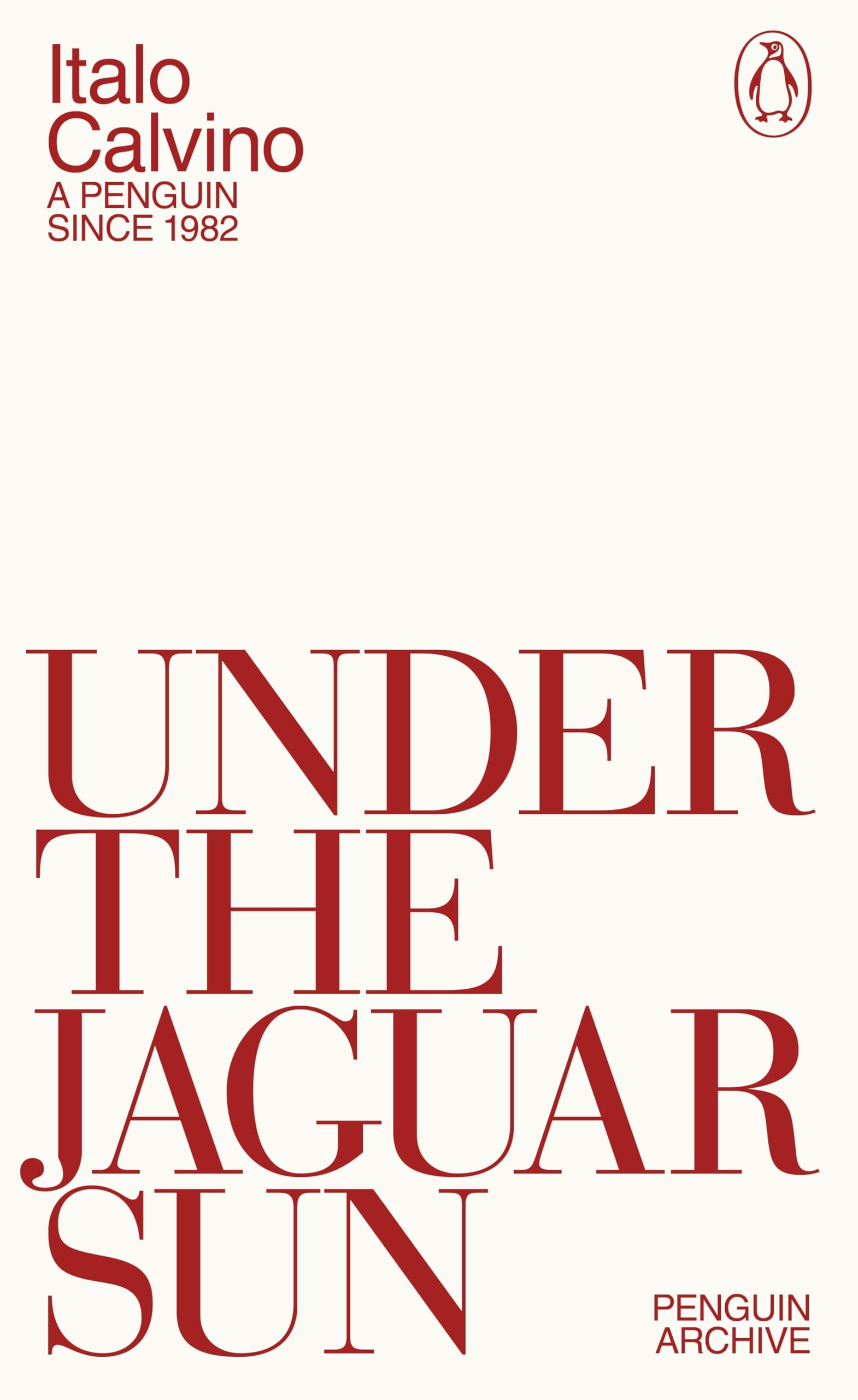 Under the Jaguar Sun: Italo Calvino (Penguin Archive)