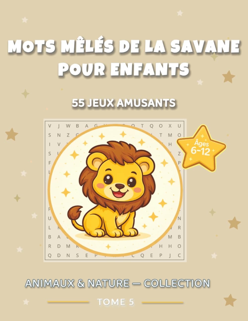 Mots mêlés Animaux de la Savane pour Enfants: 55 Jeux Amusants avec Animaux de la Savane : Gros caractères | 6–12 ans | Avec solutions