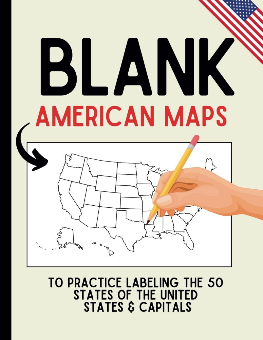 Blank American Maps: To Practice Labeling the 50 States of the United States & Capitals (Blank U.S. Maps)
