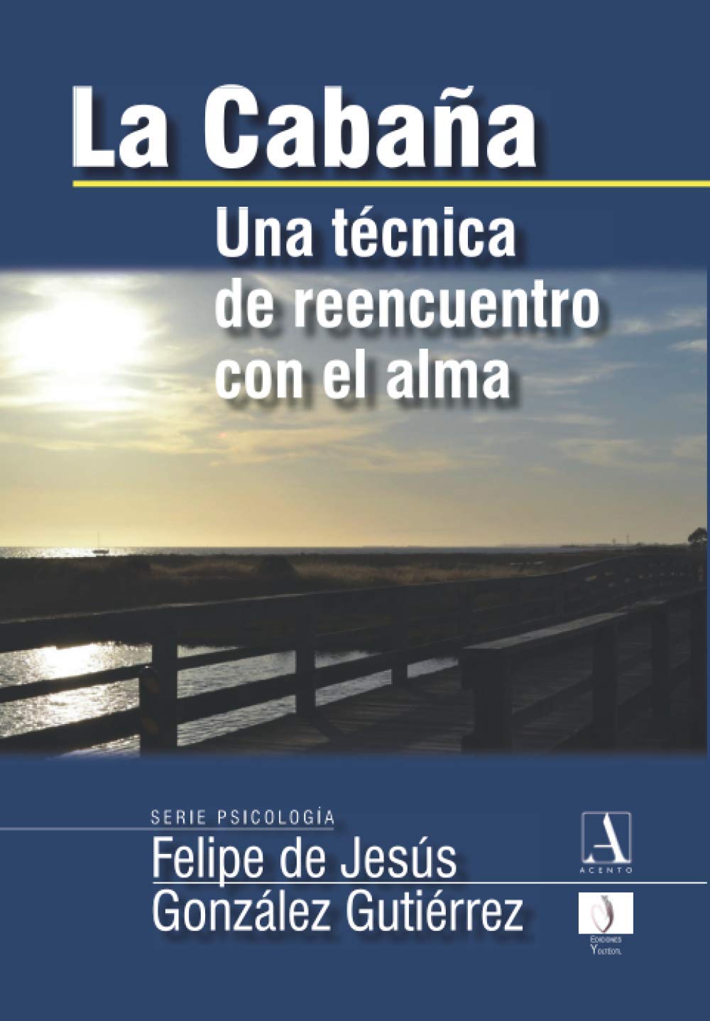 La Cabaña. Una técnica de reencuentro con el alma