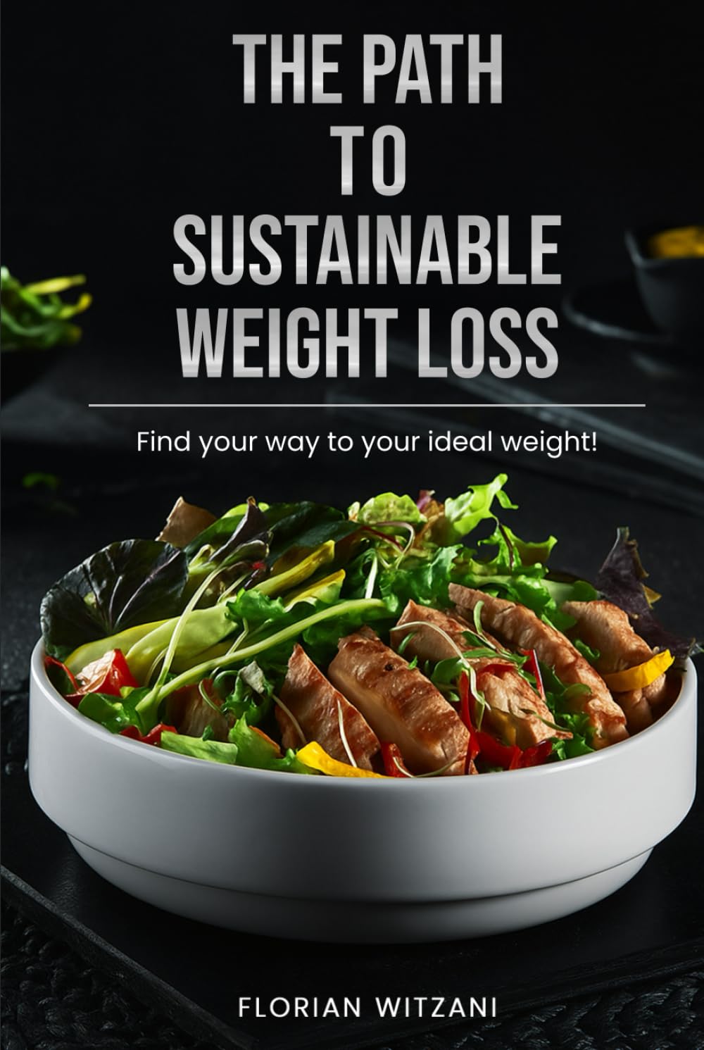 The path to sustainable weight loss: Finally losing weight, defeating the yo-yo effect, losing weight healthily, and boosting your metabolism