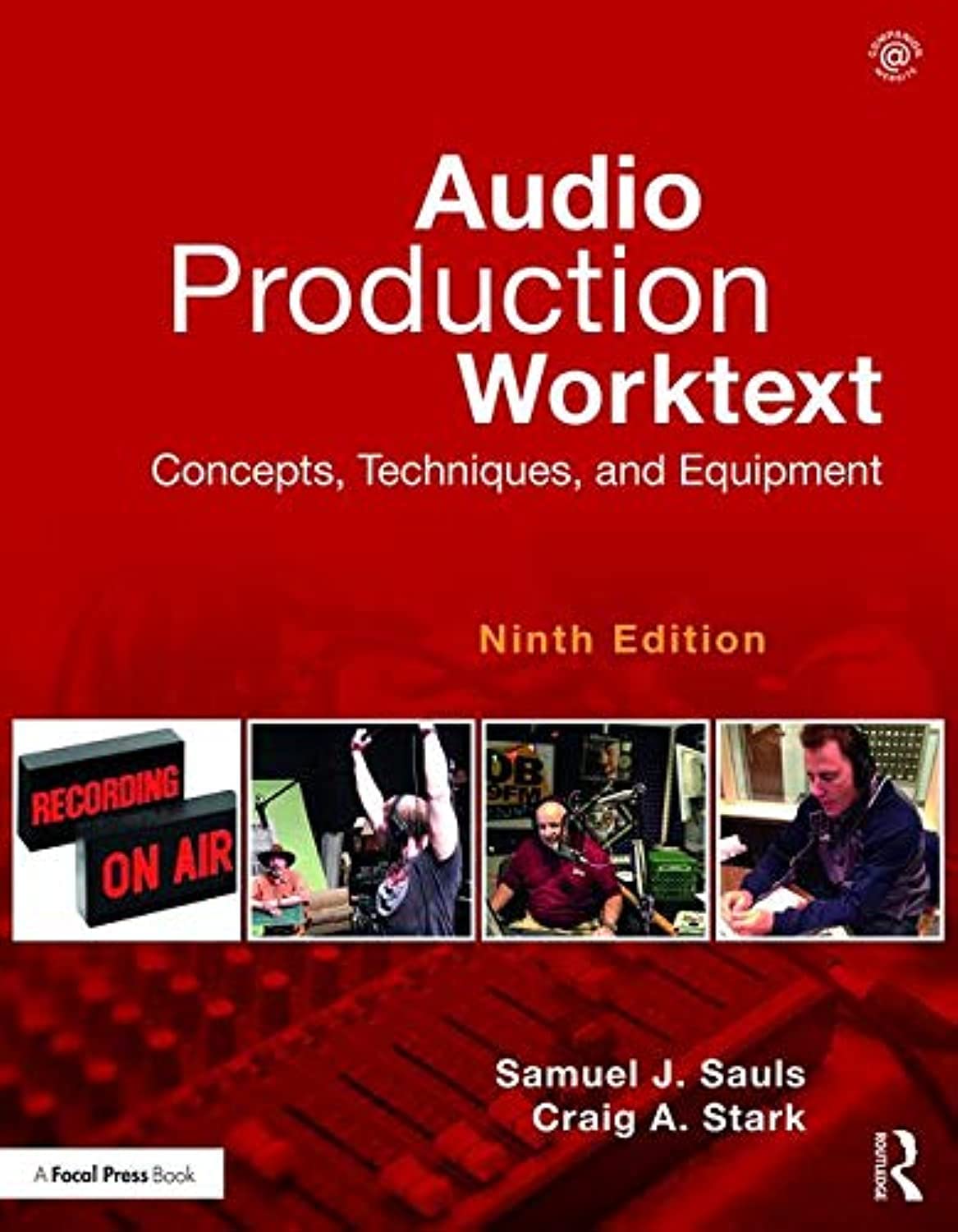 Audio Production Worktext Concepts, Techniques, and Equipment Sauls, Samuel, Stark, Craig Audio Production Worktext Concepts, Techniques, and Equipment Sauls, Samuel, Stark, Craig
