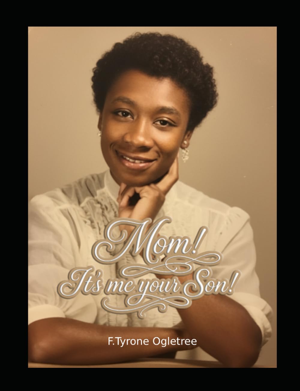 Mom! It's me your Son!